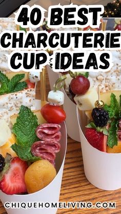 two cups filled with different types of food and the words 40 best charcuterie cup ideas