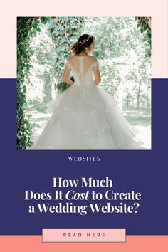 a woman in a wedding dress with the words how much does it cost to create a wedding website?