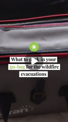 an open suitcase with the words what to pack in your go - bag for the wildfire vacations