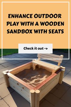 an outdoor sandbox with seats on the ground and text overlay reads enhance outdoor play with a wooden sandbox with seats check it out