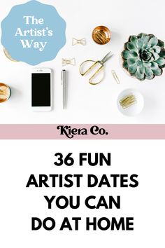 an image of the artist's way with text that reads, kera go, 30 fun artist dates you can do at home