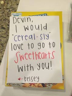 a note written to someone about sweets on a counter top with the words, i would creal - siy love to go sweethearts with you