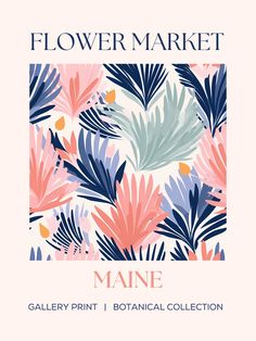 the flower market maine gallery print botanical collection is shown in pink, blue and green