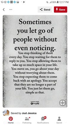 an image of someone's message on their facebook page that says, sometimes you let go of people without even notice