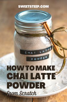 how to make chai latte powder in a mason jar with cinnamon stick on top