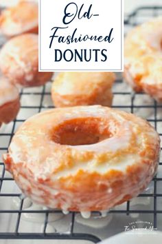 glazed donuts on a cooling rack with text overlay that reads, old - fashioned doughnuts