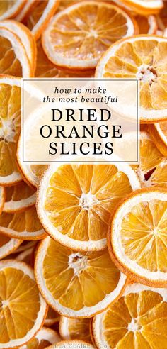 orange slices with the title how to make the most drier orange slices