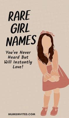 a girl in pink dress with text reading rare girl names you've never heard but will