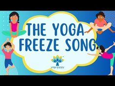 the yoga freeze song is written in blue and yellow with four women doing yoga poses