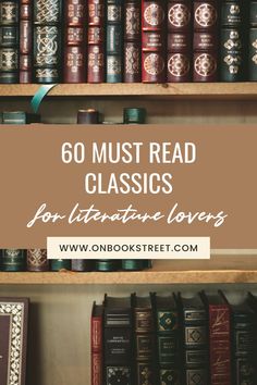 bookshelf with text that reads, 60 must read classics for literature lovers