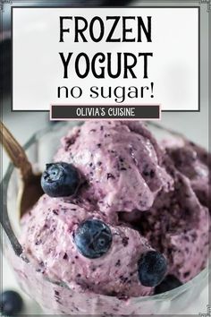 frozen yogurt in a glass bowl with blueberries on top and the words frozen yogurt no sugar