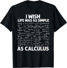 i wish life was as simple as calculas t - shirt