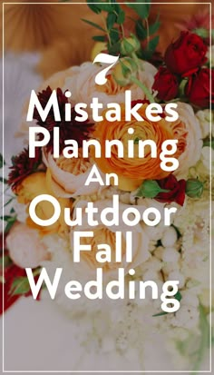 a bouquet with flowers and text that reads, 7 steps to planning an outdoor fall wedding