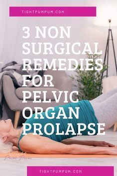 Pelvic Organ Prolapse Surgery, Pelvic Prolapse, Organ Health, Kegel Weights, Kegal Exercises