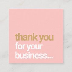 a pink card with the words thank you for your business