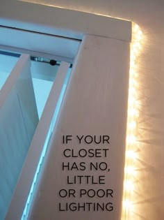 a sign that says if your closet has no, little or poor lighting on it