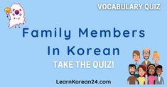 a group of people with text that reads family members in korean take the quiz