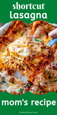 a close up of a plate of lasagna with text overlay that reads, shortcut lasagna mom's recipe