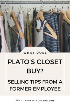 clothes hanging on a rack with the words what does pluto's closet buy? selling tips from a former employee