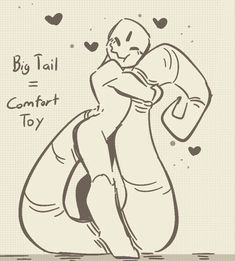 a black and white drawing of a cartoon character hugging someone's back with the caption big tail comfort toy