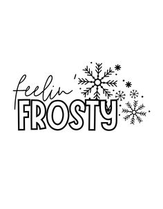 the word feliz frosty written in black and white with snowflakes