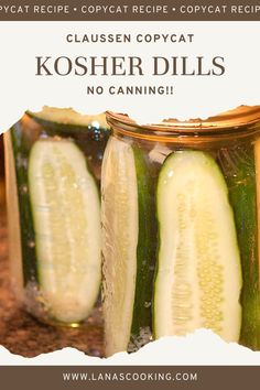 cucumbers in jars with text overlay that reads, classen copycat kosher dills no canning