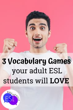 a man with his fists up and the words 3 vocably games your adult esl students will love