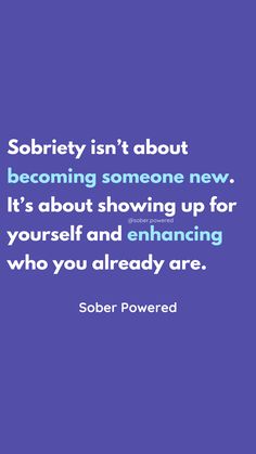 What have you learned about yourself in sobriety? Show Up For Yourself, Pure Heart, Clear Mind, Quotes That Inspire, Someone New, First Place, Show Up