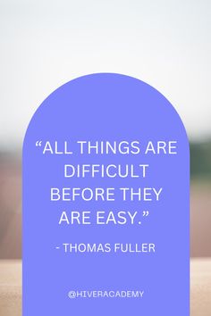 a blue circle with the quote all things are difficult before they are easy