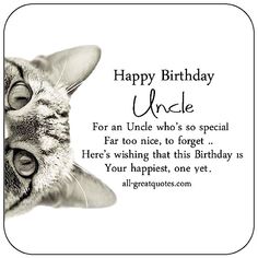 a black and white photo of a cat's face with the caption happy birthday uncle