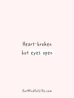 Eyes Open Quotes, Eye Opener Quotes, Broken Hearted Quotation, Pain Quotation, Broken Hearted Captions, Quotes To Let Go, Positive Breakup Quotes, First Heartbreak, Eye Opening Quotes