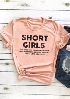 Short Girls O Neck T Shirt Tee Easy 30 day return policy Sarcastic Clothing, Cute Shirt Designs, Funny Outfits, Selling Clothes, T Shirts With Sayings, Short Girls, Shirts With Sayings, Cute Shirts, Long Sleeve Sweatshirts