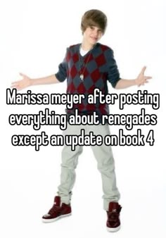 a young man standing in front of a white background with his arms spread out and the words marriage after posting everything about re - engaged except an update on book 4