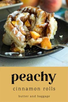 a close up of a plate of food with the words peachy cinnamon rolls on it