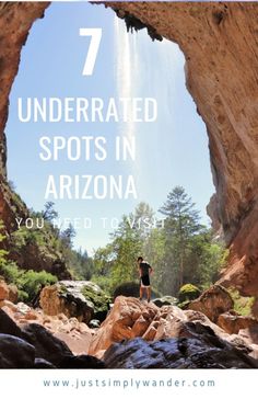 a person standing in the middle of some rocks with text overlay that reads 7 underrated spots in arizona you need to visit