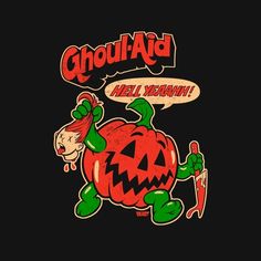 a cartoon pumpkin holding a knife and wearing an orange hat with the words,'ghouli aid hell yeah '