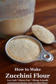 how to make zucchini flour in a glass jar on a wooden table with two spoons