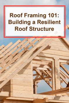 Roof Framing 101: Building a Resilient Roof Structure Metal Roof Construction, Construction Gear, Ridge Beam, Shed Plan, Roof Construction, Roof Trusses