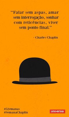 an orange background with a quote from charles chaplin that says,'talar sem aspass, amar sem interoga, sonhar com intregogragata, sonhar com refere