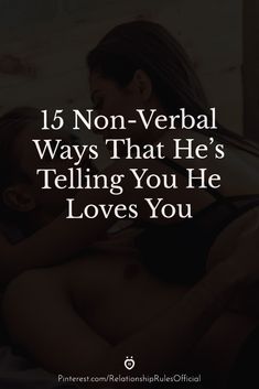 a couple cuddling in bed with the text 15 non - verbbal ways that he's telling you he loves you