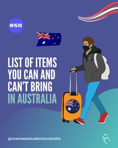 a man walking with luggage and the words list of items you can and can't bring in australia