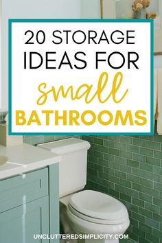 small bathroom with green tile and white toilet in the corner, text overlay reads 20 storage ideas for small bathrooms