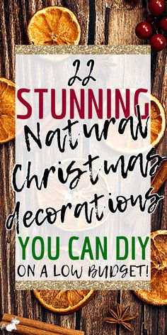 an orange slice and cinnamon on a wooden table with the words, stunning nativity christmas decorations you can diy on a low budget