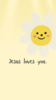 a yellow flower with the words jesus loves you on it's side and an image of a smiling face