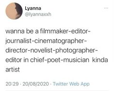 a tweet with the caption'wanna be a filmmaker - editor - journalist - director - movielist - photographer - editor - editor - editor - editor - editor - editor - editor in chief - post -