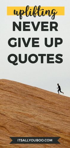 a person running up a hill with the words, 10 tips to opting never give up