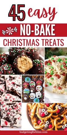 christmas treats with the words 45 easy no bake christmas treats