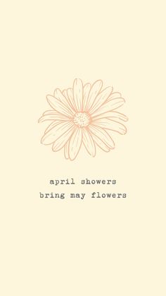 an orange and white flower with the words, spring showers bring may flowers on it