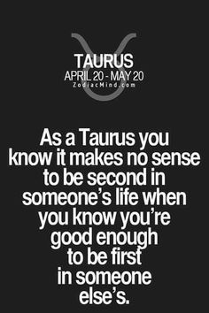 a quote on taurus as a taurus you know it makes no sense to be second