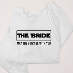 the bride may the vows be with you t - shirt on white tee - shirt